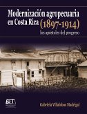 Modernización agropecuaria en Costa Rica (1897-1914): los apóstoles del progreso (eBook, ePUB)