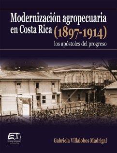 Cover Modernización agropecuaria en Costa Rica (1897-1914): los apóstoles del progreso (eBook, ePUB)