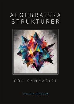 Algebraiska strukturer för gymnasiet (eBook, PDF) - Jansson, Henrik