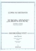 Europa-Hymne für 5 Bläser (2 Trompeten, Horn, Posaune und Tuba, Pauken ad lib.) Partitur und Stimmen Europa-Hymne für 5 Bläser (2 Trompeten, Horn, Posaune und Tuba, Pauken ad lib.) Partitur und Stimmen