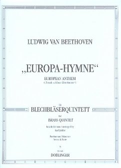 Europa-Hymne für 5 Bläser (2 Trompeten, Horn, Posaune und Tuba, Pauken ad lib.) Partitur und Stimmen