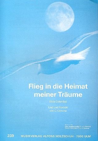 Flieg in die Heimat meiner Träume für diatonische Handharmonika (mit 2. Stimme) Flieg in die Heimat meiner Träume für diatonische Handharmonika (mit 2. Stimme)