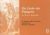 Die Lieder des Papageno aus Mozarts Zauberflöte für Hackbrett, Zither und Gitarre Die Lieder des Papageno aus Mozarts Zauberflöte für Hackbrett, Zither und Gitarre