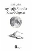 Ay Isigi Altinda Kisa Gölgeler Ay Isigi Altinda Kisa Gölgeler