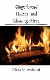 Gingerbread Houses and Glowing Fires Gingerbread Houses and Glowing Fires