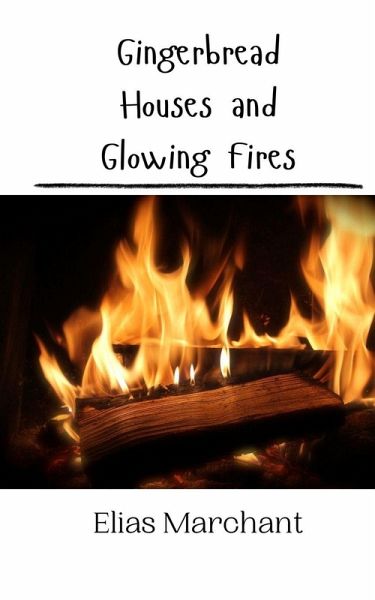 Gingerbread Houses and Glowing Fires