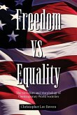 Freedom Vs. Equality Freedom Vs. Equality