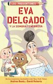 Eva Delgado Y La Sombra Tenebrosa / Lila Greer and the Shrieking Shadow Eva Delgado Y La Sombra Tenebrosa / Lila Greer and the Shrieking Shadow