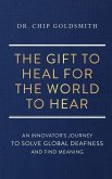 The Gift to Heal For the World to Hear The Gift to Heal For the World to Hear