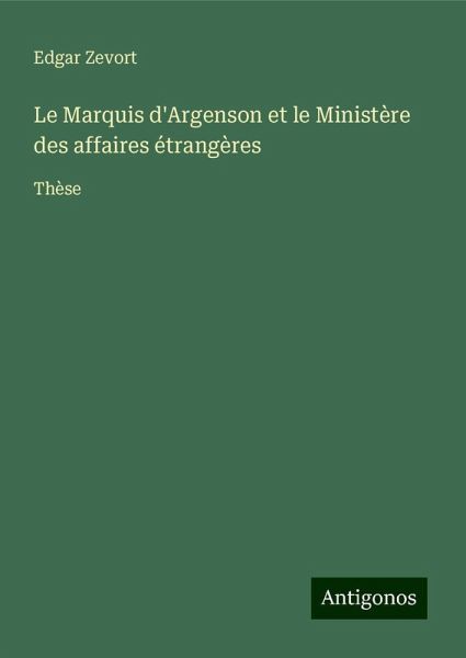Le Marquis d'Argenson et le Ministère des affaires étrangères