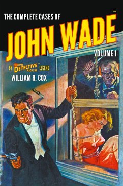 The Complete Cases of John Wade, Volume 1 - Cox, William R.