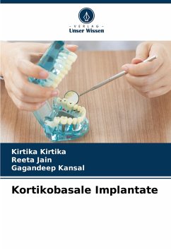 Kortikobasale Implantate - Kirtika, Kirtika;Jain, Reeta;Kansal, Gagandeep