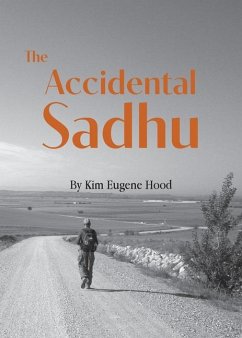 The Accidental Sadhu - Hood, Kim Eugene