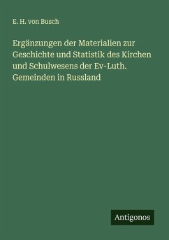 Cover Ergänzungen der Materialien zur Geschichte und Statistik des Kirchen und Schulwesens der Ev-Luth. Gemeinden in Russland