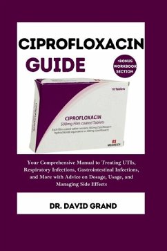 Ciprofloxacin Guide - Grand, David