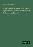 Einige Bemerkungen zur Elektra des Sophokles: mit einem Seitenblick auf Shakespeare's Hamlet Einige Bemerkungen zur Elektra des Sophokles: mit einem Seitenblick auf Shakespeare's Hamlet