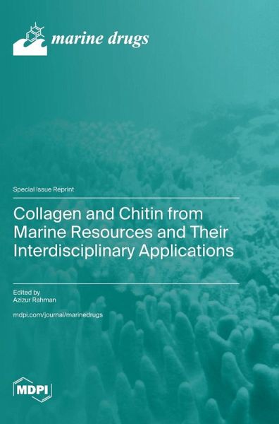 Collagen and Chitin from Marine Resources and Their Interdisciplinary Applications Collagen and Chitin from Marine Resources and Their Interdisciplinary Applications