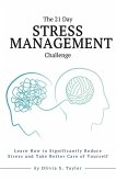 The 21 Day Stress Management Challenge The 21 Day Stress Management Challenge