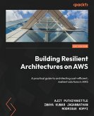 Building Resilient Architectures on AWS Building Resilient Architectures on AWS