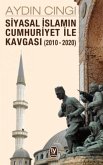 Siyasal Islamin Cumhuriyet ile Kavgasi 2010 - 2020 Siyasal Islamin Cumhuriyet ile Kavgasi 2010 - 2020