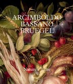 Arcimboldo, Bassano, Bruegel Arcimboldo, Bassano, Bruegel