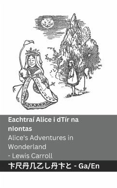 Eachtraí Alice i dTír na nIontas / Alice's Adventures in Wonderland - Carroll, Lewis