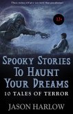 Spooky Stories to Haunt Your Dreams