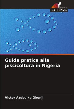 Guida pratica alla piscicoltura in Nigeria - Azubuike Okonji, Victor