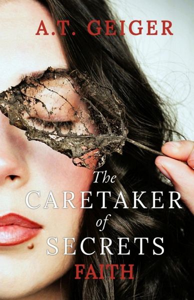The Caretaker of Secrets Faith The Caretaker of Secrets Faith
