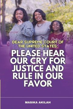 Dear Supreme Court of the United States - Ray, Masika; Akilah, Masika