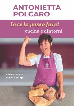 Cover Io ce la posso fare! Cucina e dintorni - Antonietta Polcaro