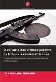 O calvário das vítimas perante os tribunais centro-africanos O calvário das vítimas perante os tribunais centro-africanos