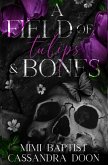 A Field of Tulips and Bones A Field of Tulips and Bones