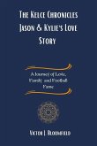The Kelce Chronicles Jason & Kylie's Love Story The Kelce Chronicles Jason & Kylie's Love Story