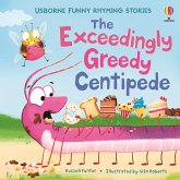 The Exceedingly Greedy Centipede The Exceedingly Greedy Centipede