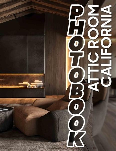 Attic Room California Photo Book Attic Room California Photo Book