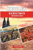 Keulen Kerstmis Reisgids 2024