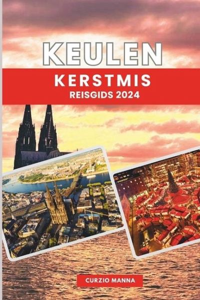 Keulen Kerstmis Reisgids 2024