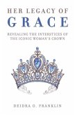 Her Legacy of Grace Her Legacy of Grace