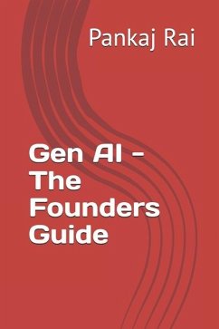 Gen AI - The Founders Guide - Rai, Pankaj