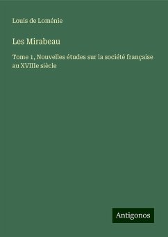 Les Mirabeau - Loménie, Louis de