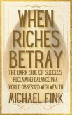 When Riches Betray