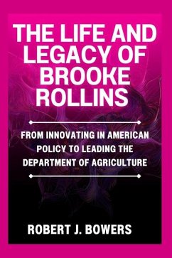 The Life and Legacy of Brooke Rollins - Bowers, Robert J