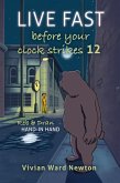 Live Fast Before Your Clock Strikes 12 Live Fast Before Your Clock Strikes 12