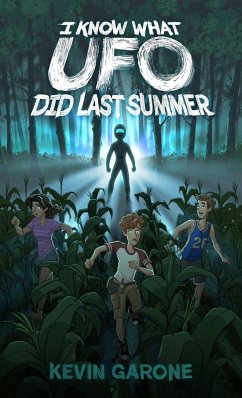 I Know What UFO Did Last Summer - Garone, Kevin