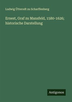 Cover Ernest, Graf zu Mansfeld, 1580-1626; historische Darstellung