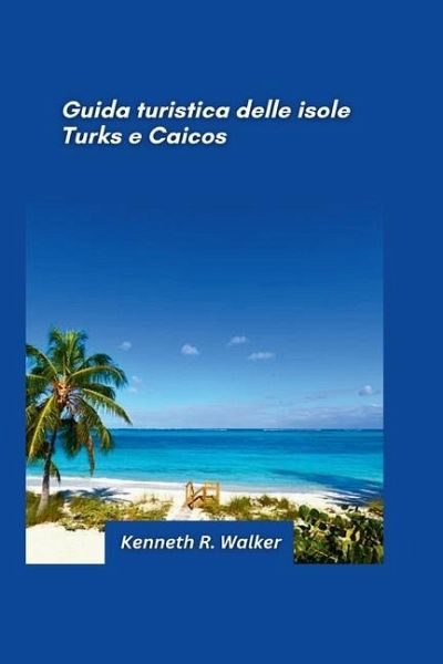 Guida turistica delle isole Turks e Caicos 2025 Guida turistica delle isole Turks e Caicos 2025