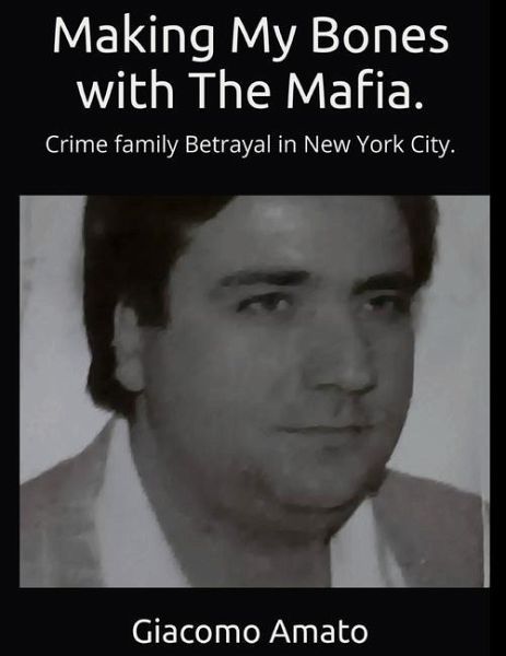 Making My Bones with the Mafia Making My Bones with the Mafia
