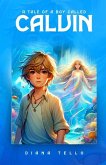 A Tale of a Boy called Calvin A Tale of a Boy called Calvin