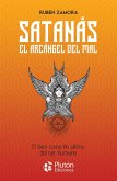 Satanás, el arcángel del mal Satanás, el arcángel del mal